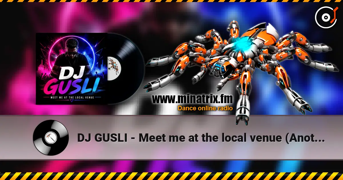 DJ GUSLI - Meet me at the local venue (Another Version) жоғары сапада онлайн тыңдау | Minatrix.FM