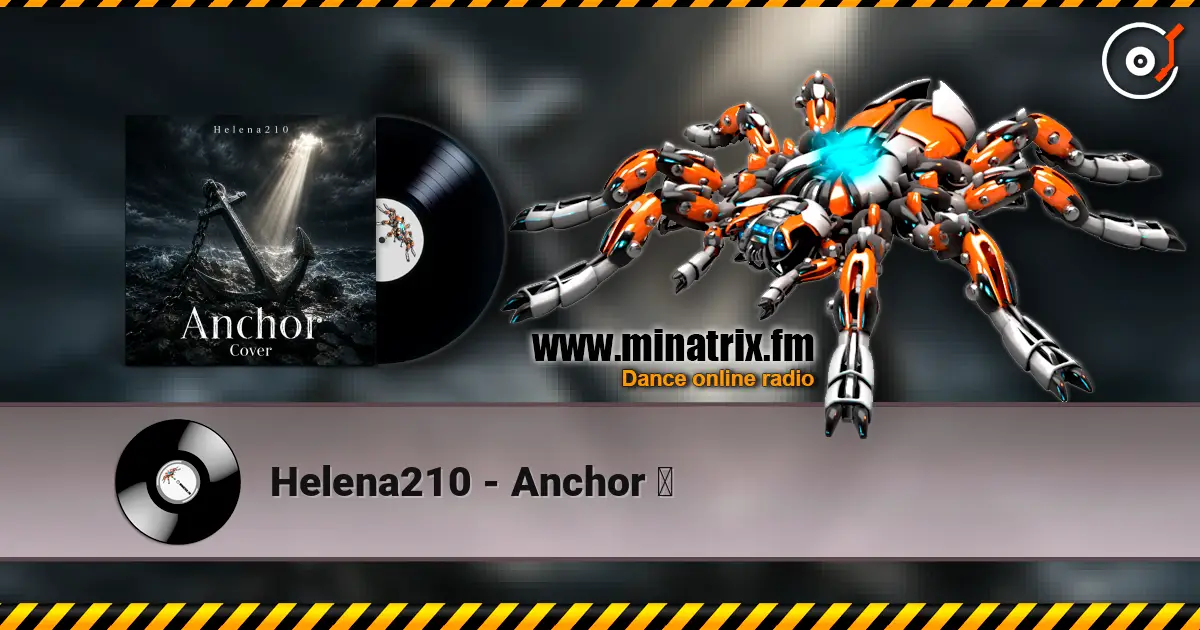 Helena210 - Anchor ⚓ жоғары сапада онлайн тыңдау | Minatrix.FM