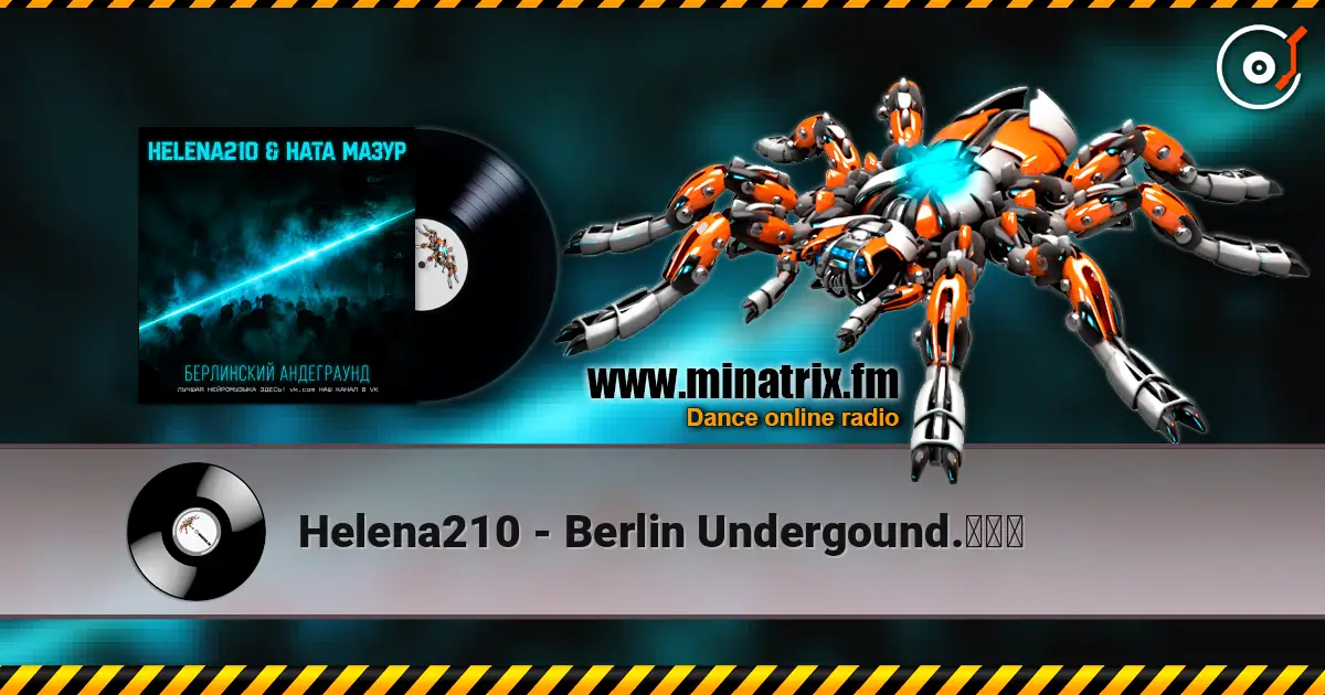 Helena210 - Berlin Undergound.⚡⚡⚡ жоғары сапада онлайн тыңдау | Minatrix.FM