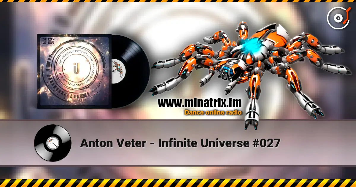 Anton Veter - Infinite Universe #027 жоғары сапада онлайн тыңдау | Minatrix.FM
