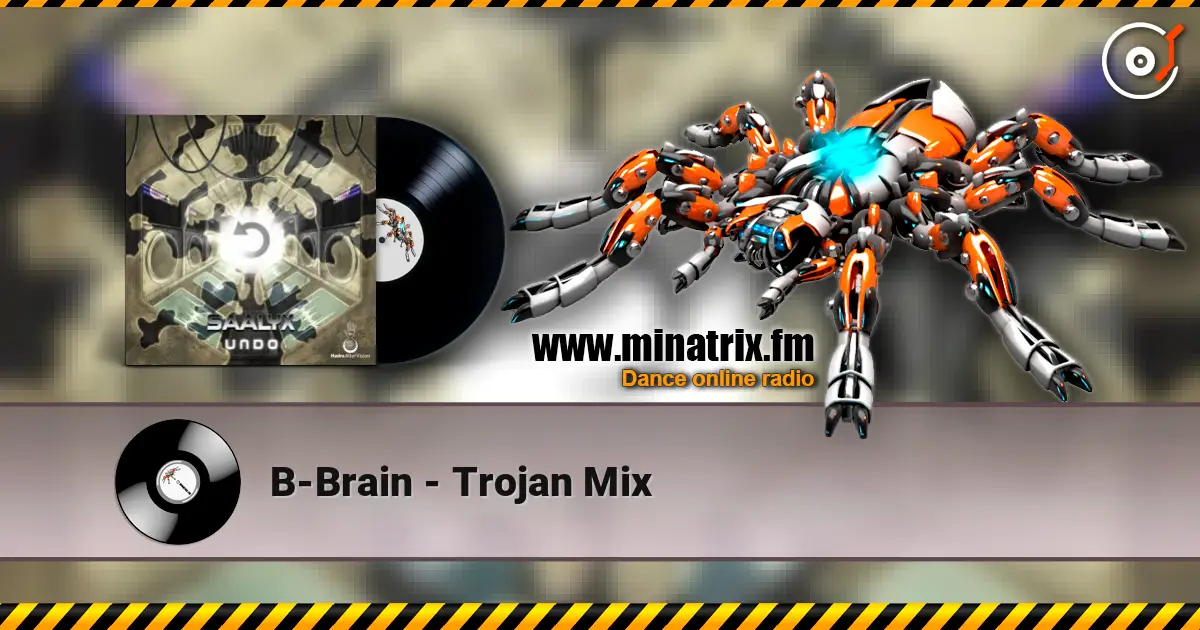 B-Brain - Trojan Mix жоғары сапада онлайн тыңдау | Minatrix.FM