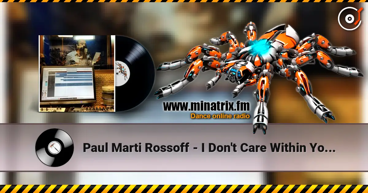 Paul Marti Rossoff - I Don't Care Within Your Love 1985. Studio version 1999. Remastered with overdub жоғары сапада онлайн тыңдау | Minatrix.FM