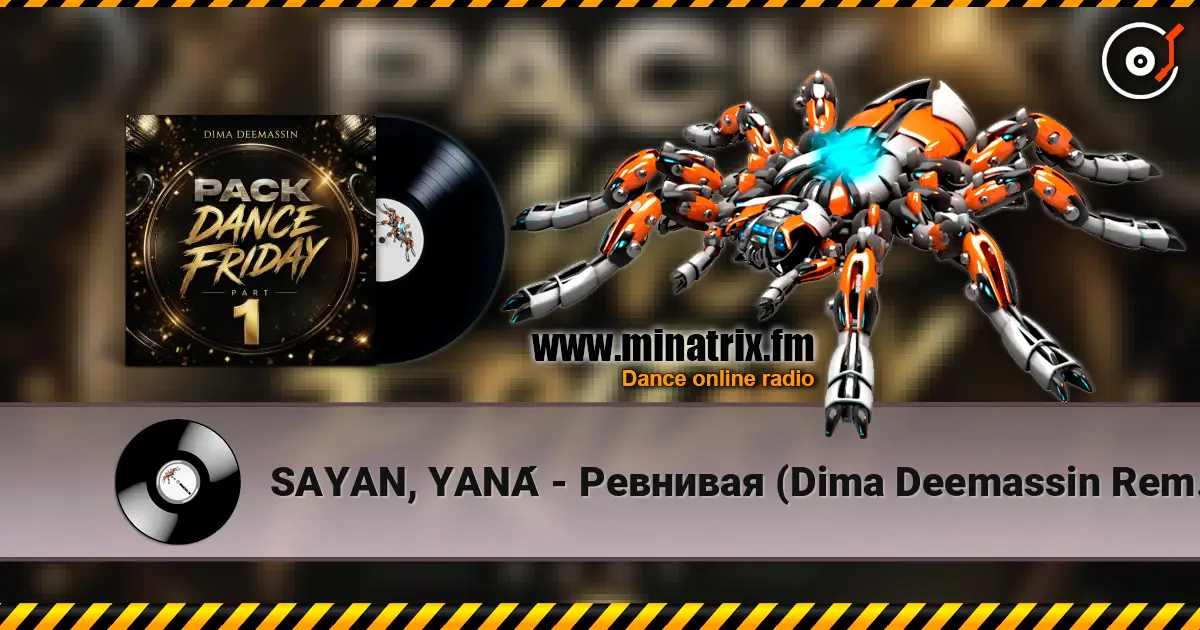 SAYAN, YANÁ - Ревнивая (Dima Deemassin Remix) жоғары сапада онлайн тыңдау | Minatrix.FM