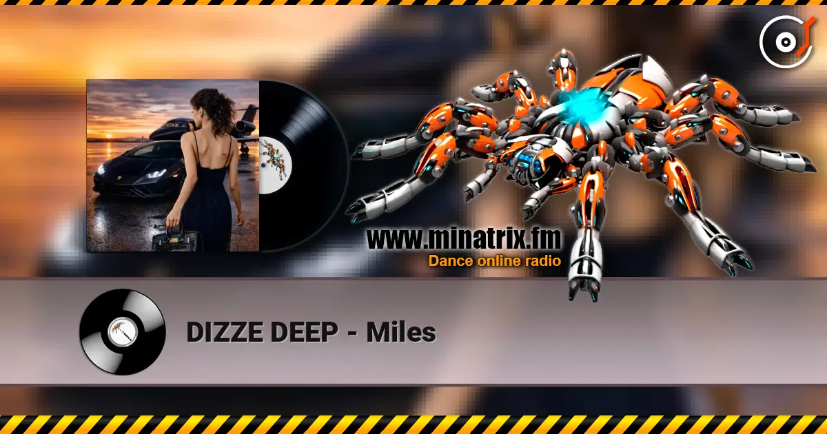 DIZZE DEEP - Miles жоғары сапада онлайн тыңдау | Minatrix.FM