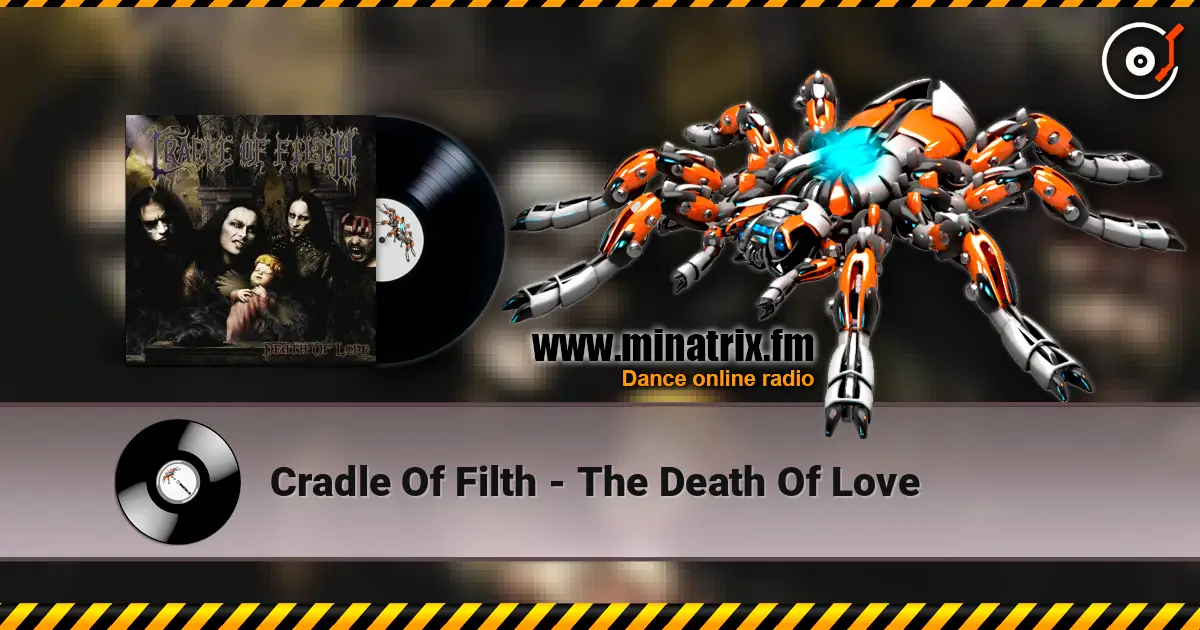 Cradle Of Filth - The Death Of Love жоғары сапада онлайн тыңдау | Minatrix.FM