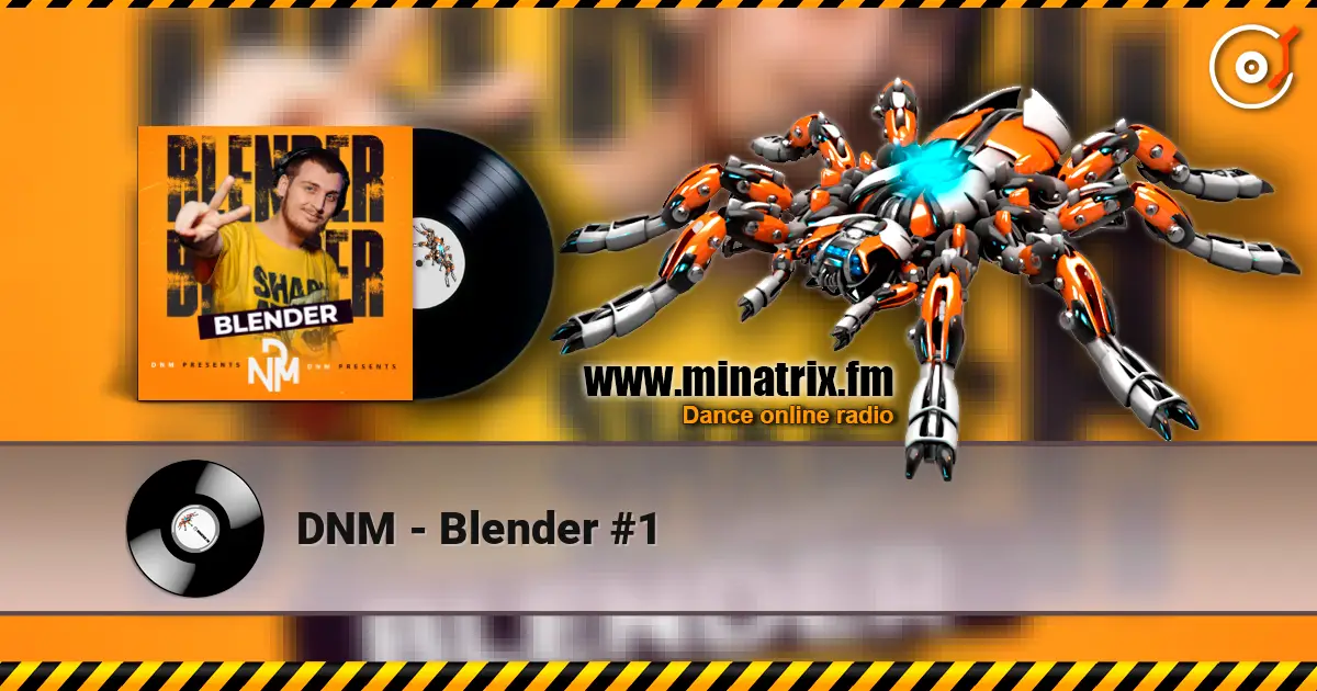 DNM - Blender #1 жоғары сапада онлайн тыңдау | Minatrix.FM