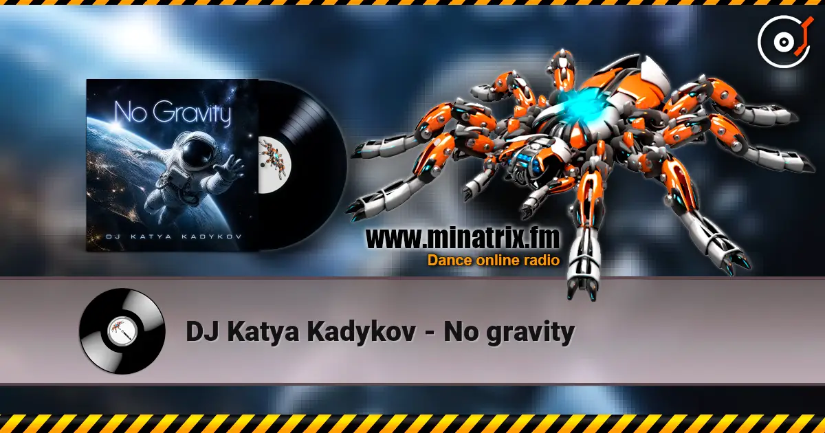 DJ Katya Kadykov - No gravity жоғары сапада онлайн тыңдау | Minatrix.FM