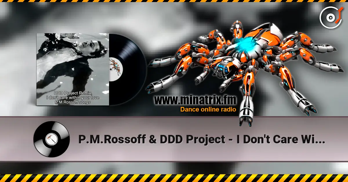 P.M.Rossoff & DDD Project - I Don't Care Within Your Love 1985. Remix 2026. жоғары сапада онлайн тыңдау | Minatrix.FM