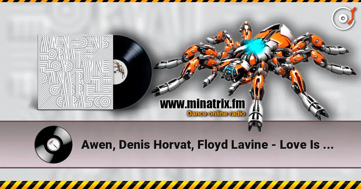 Awen, Denis Horvat, Floyd Lavine - Love Is Like Music жоғары сапада онлайн тыңдау | Minatrix.FM