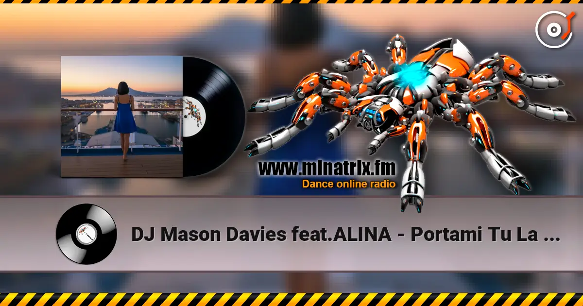 DJ Mason Davies feat.ALINA - Portami Tu La Pianta Che Conduce жоғары сапада онлайн тыңдау | Minatrix.FM