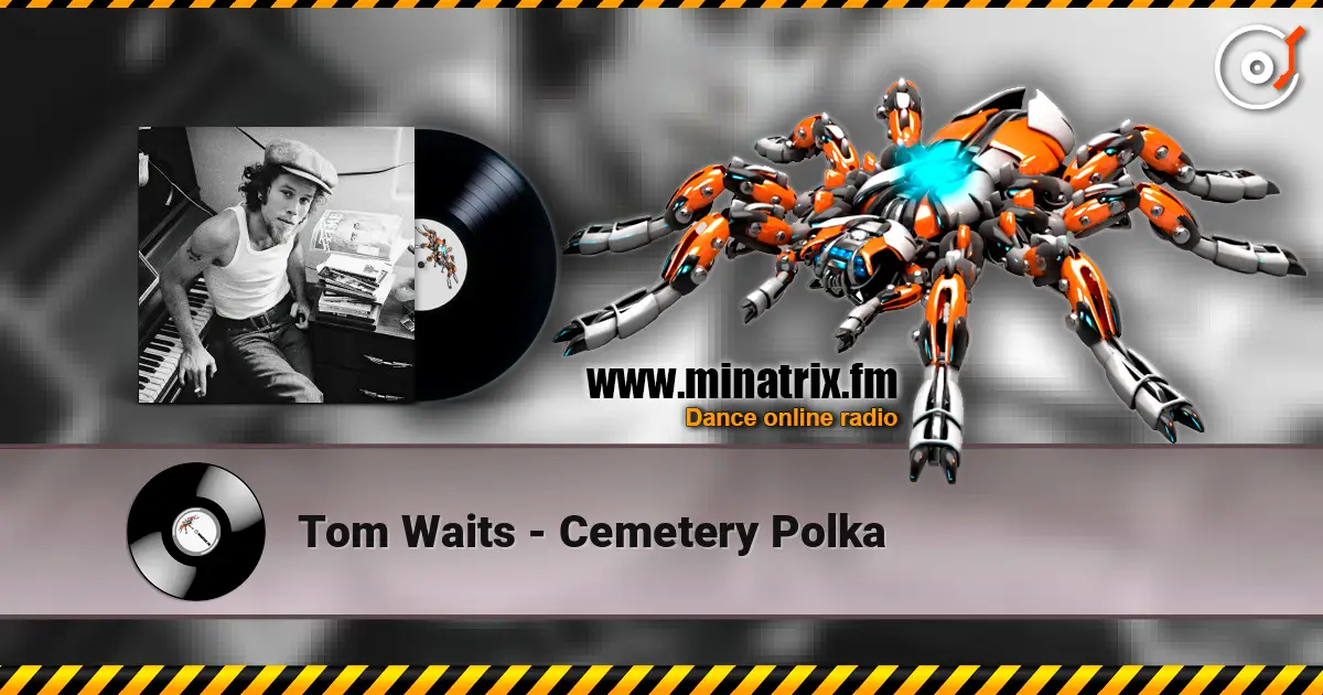 Tom Waits - Cemetery Polka 高品质在线收听 | Minatrix.FM