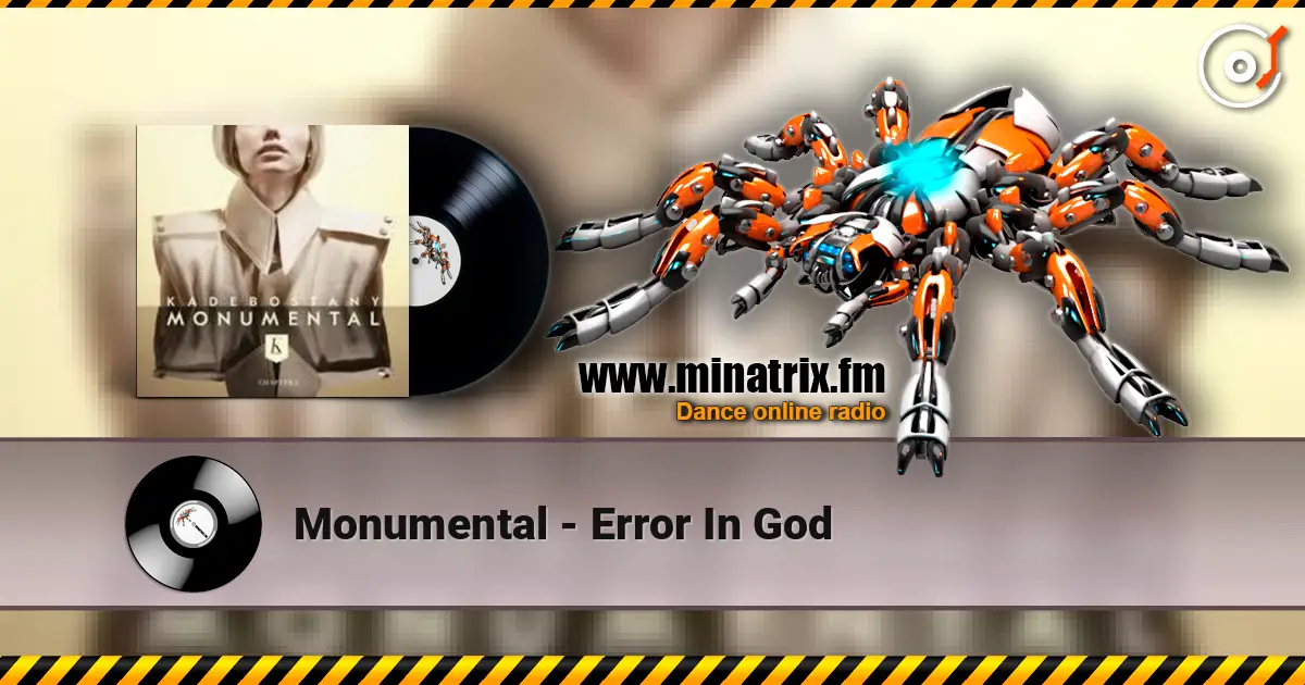 Monumental - Error In God жоғары сапада онлайн тыңдау | Minatrix.FM