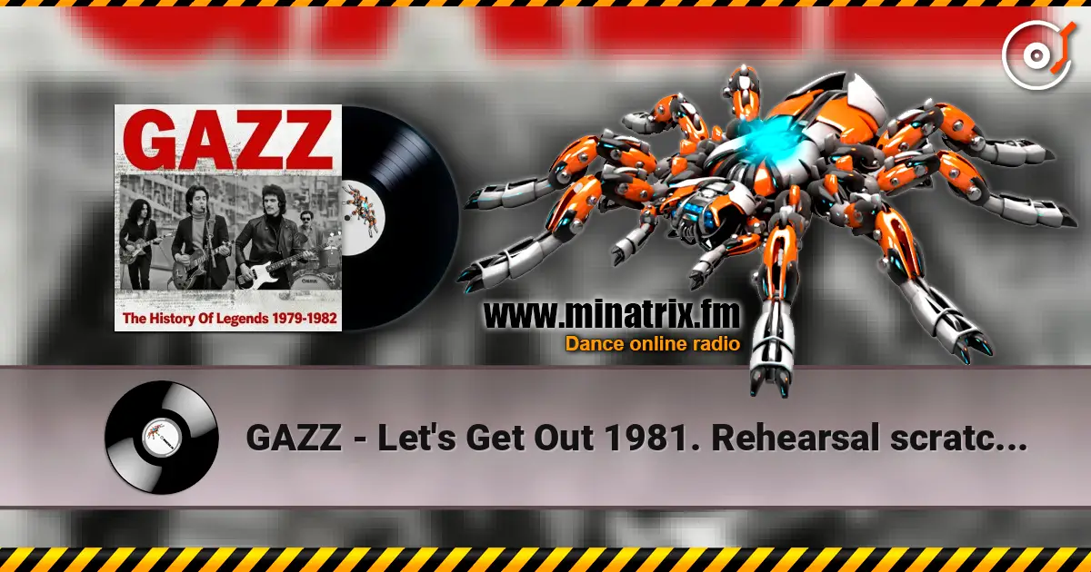 GAZZ - Let's Get Out 1981. Rehearsal scratch demo. Restored and remastered 2026. жоғары сапада онлайн тыңдау | Minatrix.FM
