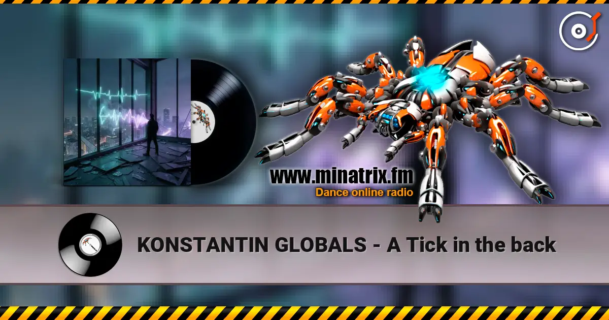 KONSTANTIN GLOBALS - A Tick in the back жоғары сапада онлайн тыңдау | Minatrix.FM