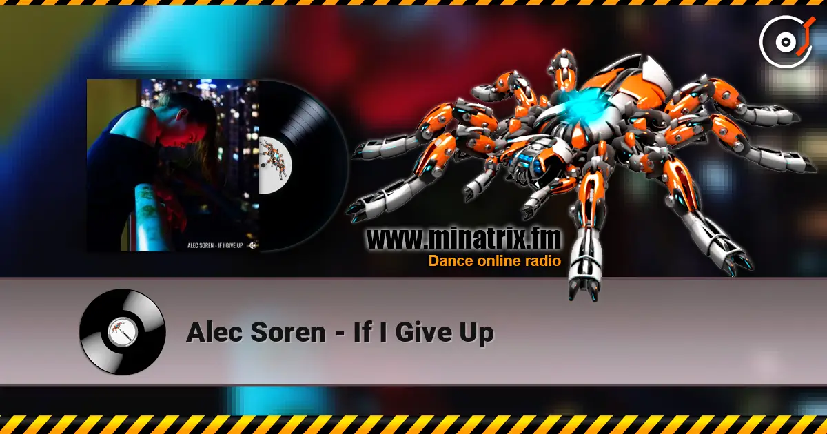 Alec Soren - If I Give Up жоғары сапада онлайн тыңдау | Minatrix.FM