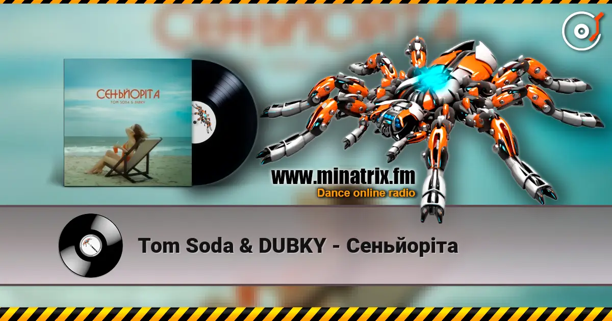 Tom Soda & DUBKY - Сеньйоріта жоғары сапада онлайн тыңдау | Minatrix.FM