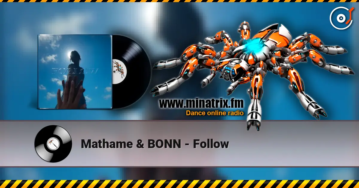 Mathame & BONN - Follow escuchar online en alta calidad | Minatrix.FM