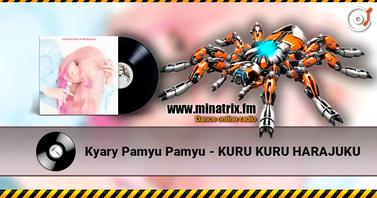 Kyary Pamyu Pamyu - KURU KURU HARAJUKU жоғары сапада онлайн тыңдау | Minatrix.FM