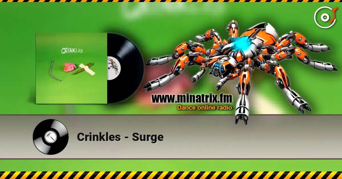 Crinkles - Surge жоғары сапада онлайн тыңдау | Minatrix.FM