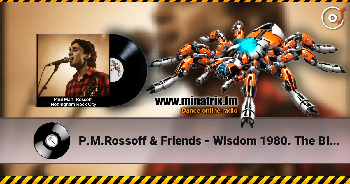 P.M.Rossoff & Friends - Wisdom 1980. The Black Orchid Nottingham LIVE 1989. Remastered 2026 жоғары сапада онлайн тыңдау | Minatrix.FM