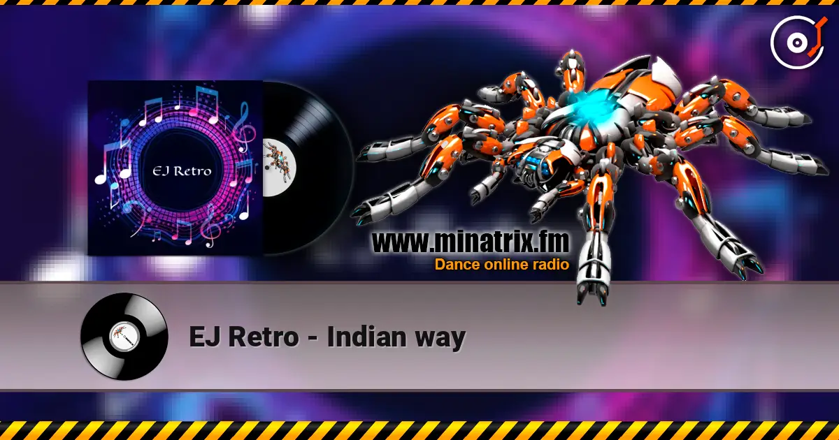 EJ Retro - Indian way жоғары сапада онлайн тыңдау | Minatrix.FM