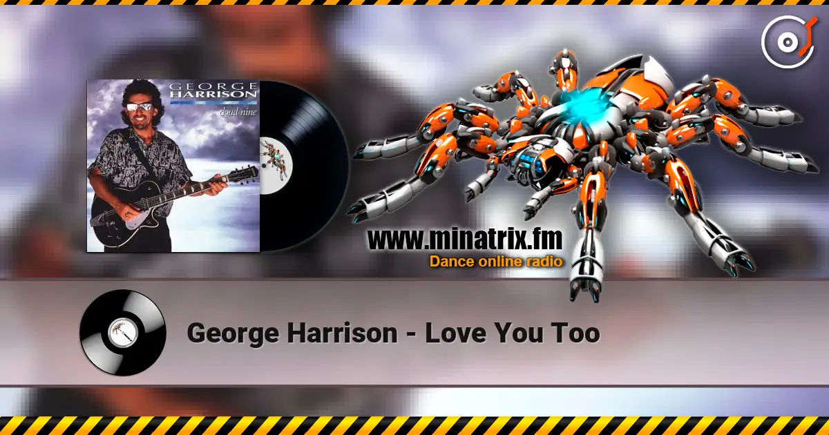 George Harrison - Love You Too жоғары сапада онлайн тыңдау | Minatrix.FM