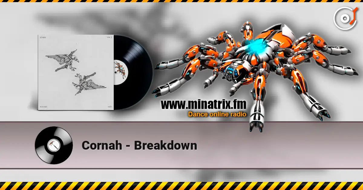 Cornah - Breakdown online in hoher Qualität hören | Minatrix.FM