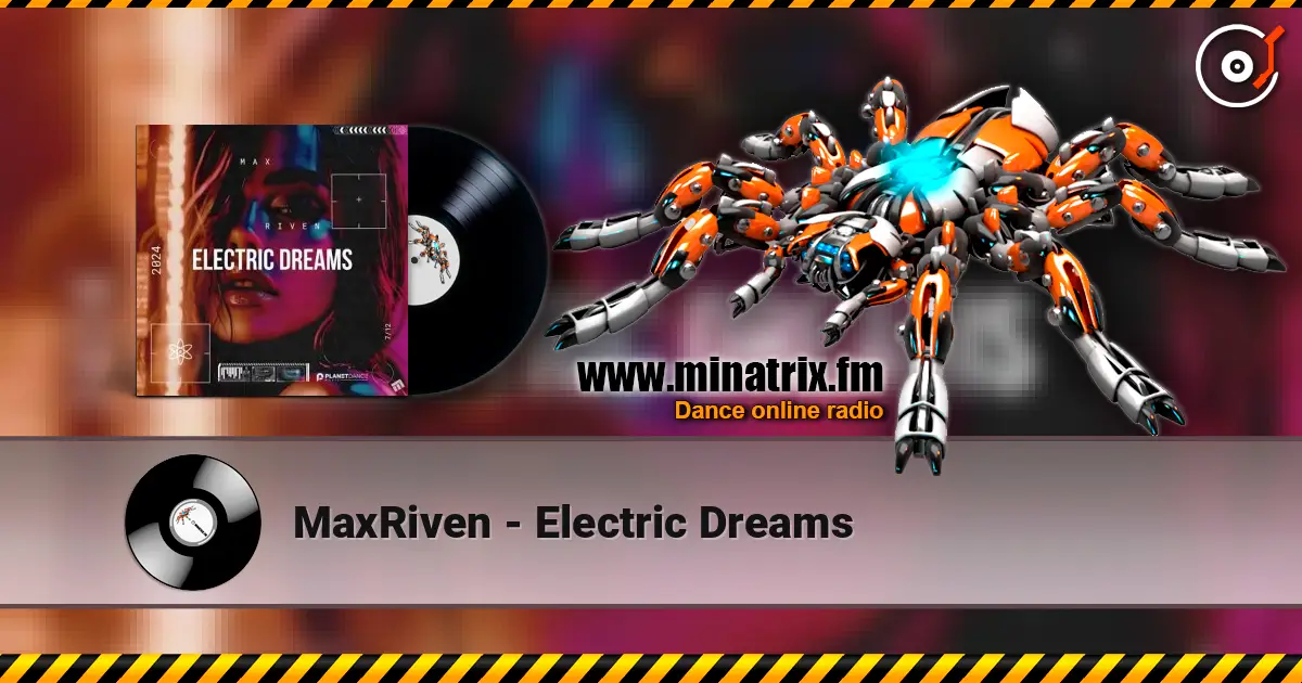 MaxRiven - Electric Dreams жоғары сапада онлайн тыңдау | Minatrix.FM