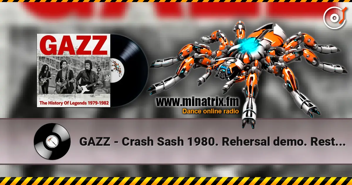 GAZZ - Crash Sash 1980. Rehersal demo. Restored & remastered 2026 жоғары сапада онлайн тыңдау | Minatrix.FM