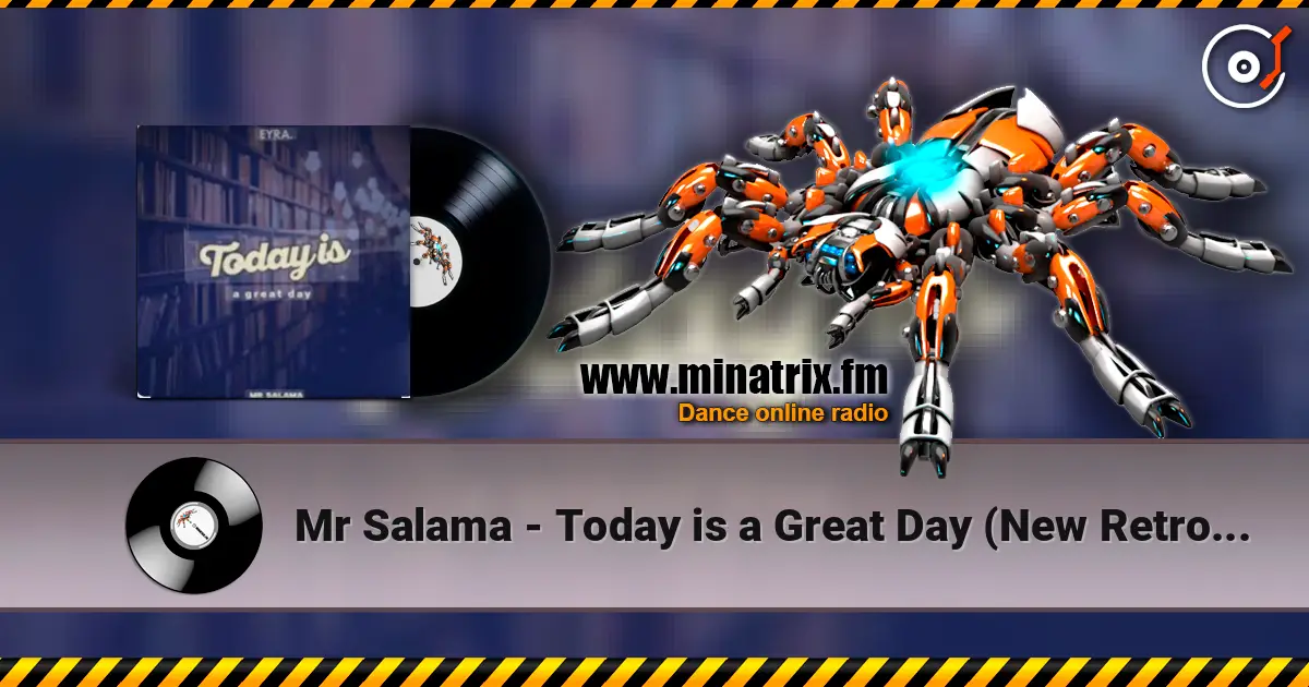 Mr Salama - Today is a Great Day (New Retro Mix) 2026​ жоғары сапада онлайн тыңдау | Minatrix.FM