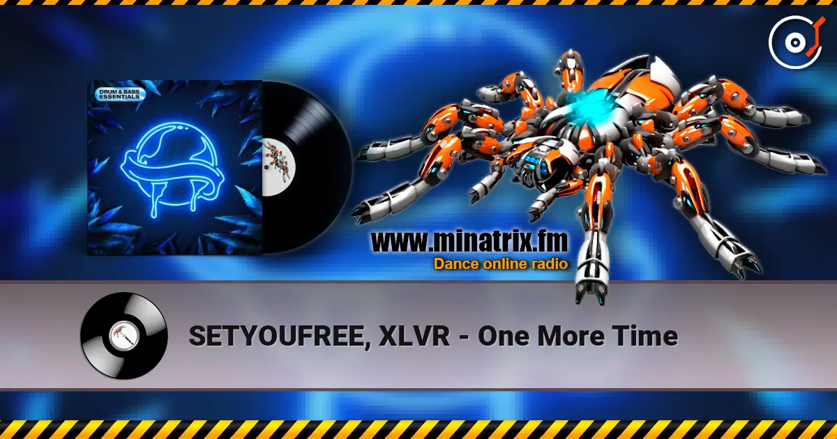 SETYOUFREE, XLVR - One More Time жоғары сапада онлайн тыңдау | Minatrix.FM
