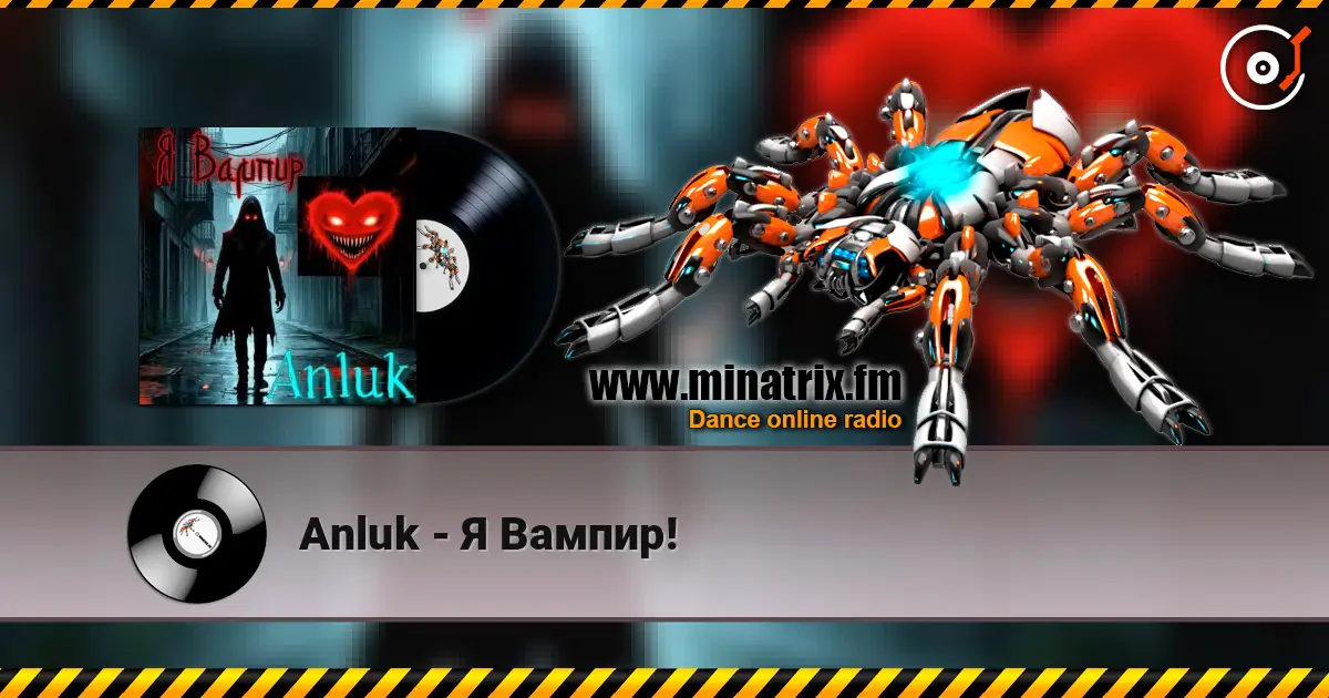 Anluk - Я Вампир! жоғары сапада онлайн тыңдау | Minatrix.FM