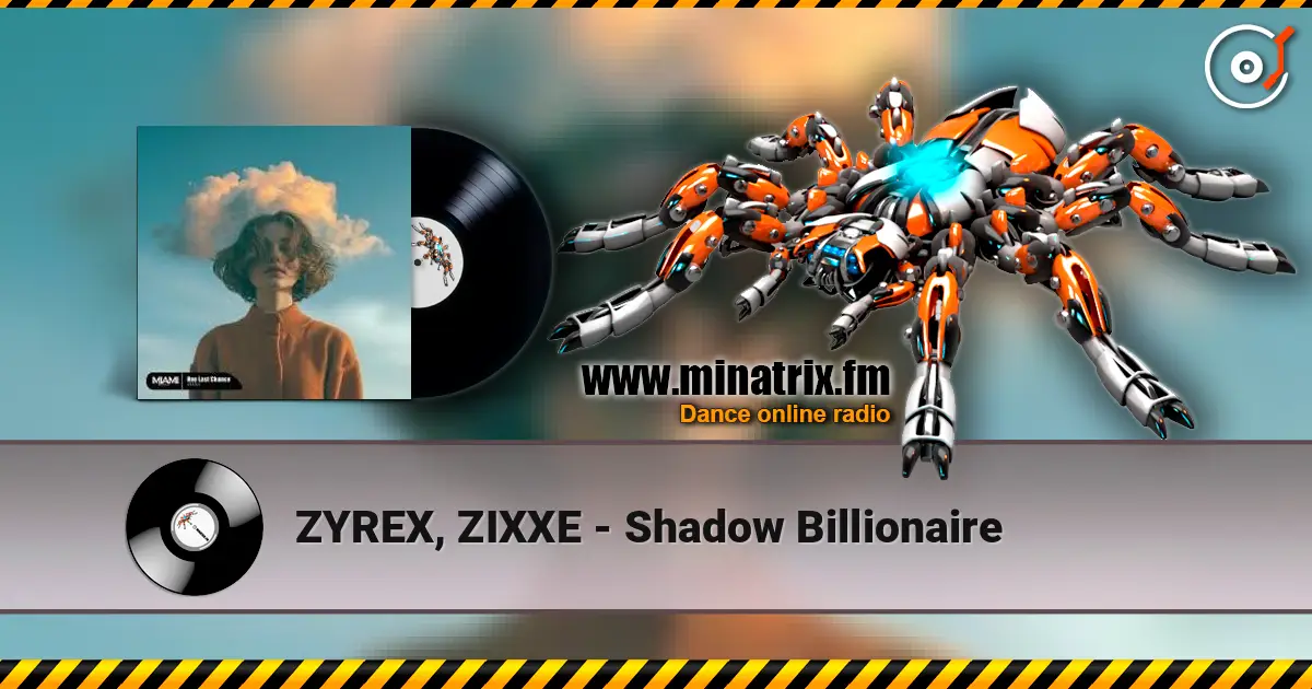 ZYREX, ZIXXE - Shadow Billionaire жоғары сапада онлайн тыңдау | Minatrix.FM