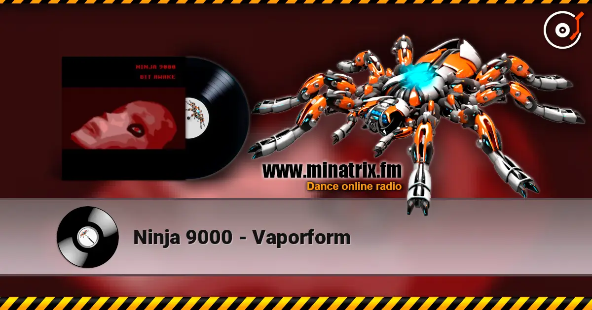 Ninja 9000 - Vaporform жоғары сапада онлайн тыңдау | Minatrix.FM