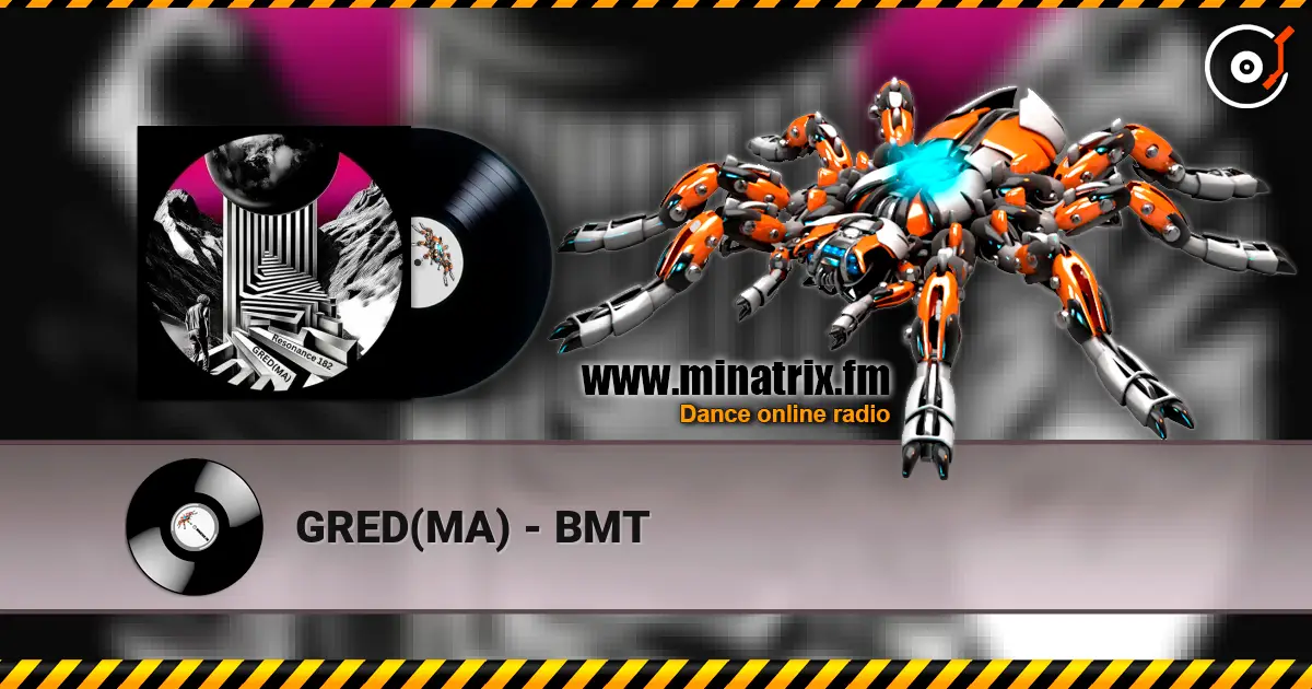 GRED(MA) - BMT жоғары сапада онлайн тыңдау | Minatrix.FM