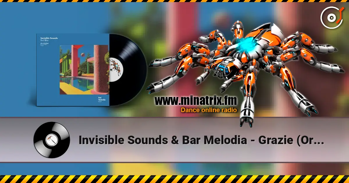 Invisible Sounds & Bar Melodia - Grazie (Orignal Mix) жоғары сапада онлайн тыңдау | Minatrix.FM