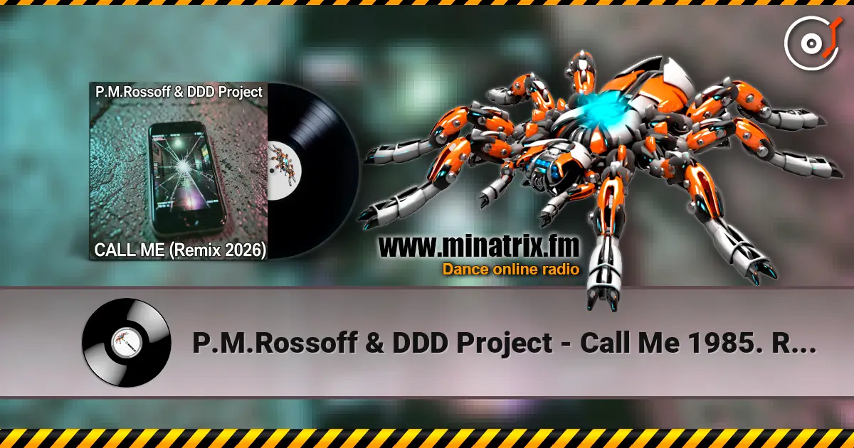 P.M.Rossoff & DDD Project - Call Me 1985. Remix 2026 жоғары сапада онлайн тыңдау | Minatrix.FM