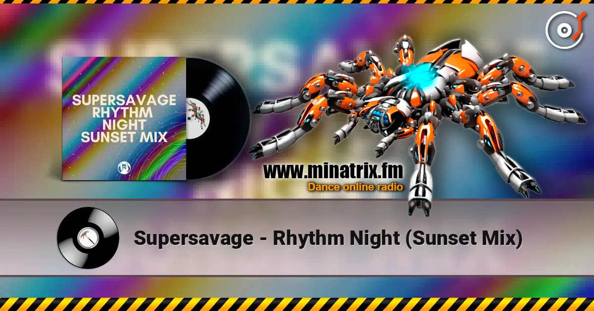 Supersavage - Rhythm Night (Sunset Mix) жоғары сапада онлайн тыңдау | Minatrix.FM