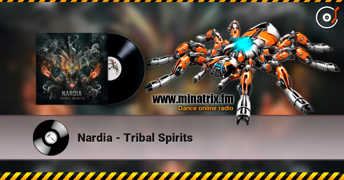 Nardia - Tribal Spirits жоғары сапада онлайн тыңдау | Minatrix.FM