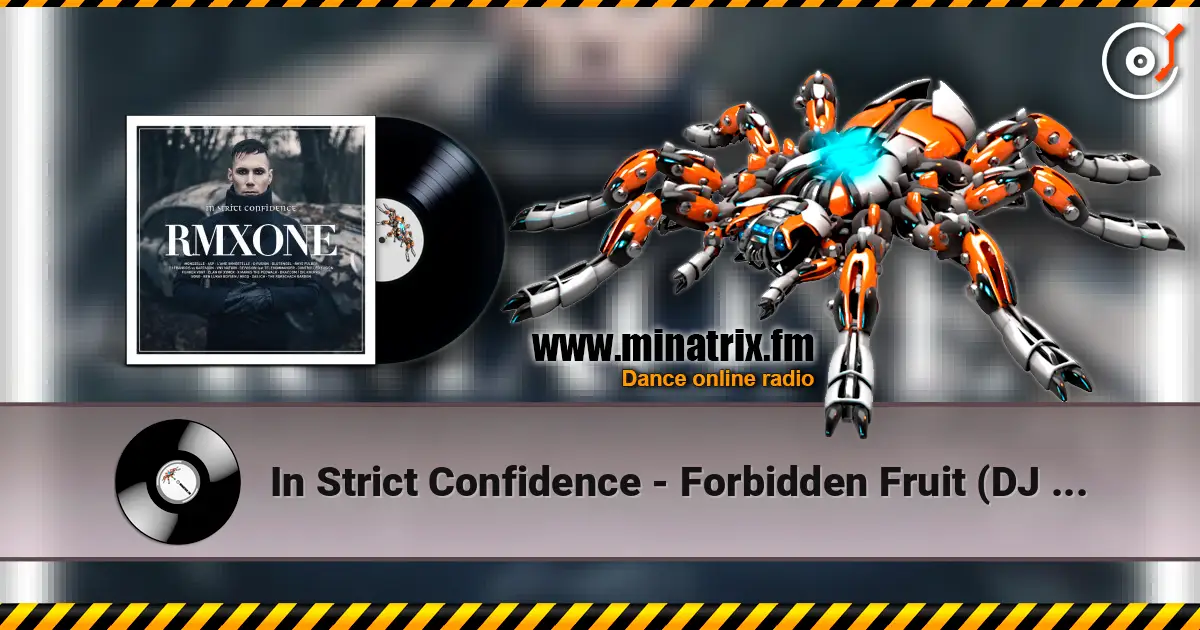 In Strict Confidence - Forbidden Fruit (DJ Francois Remix) жоғары сапада онлайн тыңдау | Minatrix.FM