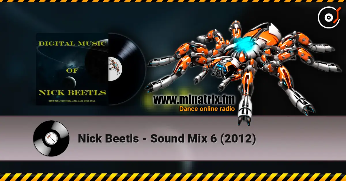 Nick Beetls - Sound Mix 6 (2012) жоғары сапада онлайн тыңдау | Minatrix.FM