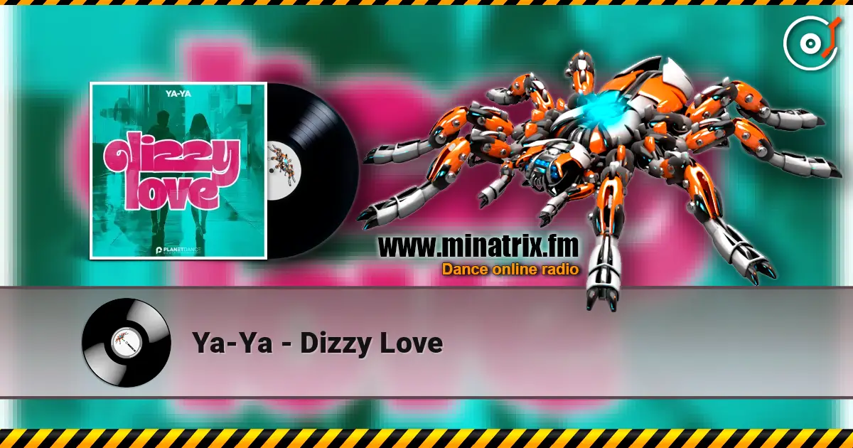 Ya-Ya - Dizzy Love жоғары сапада онлайн тыңдау | Minatrix.FM