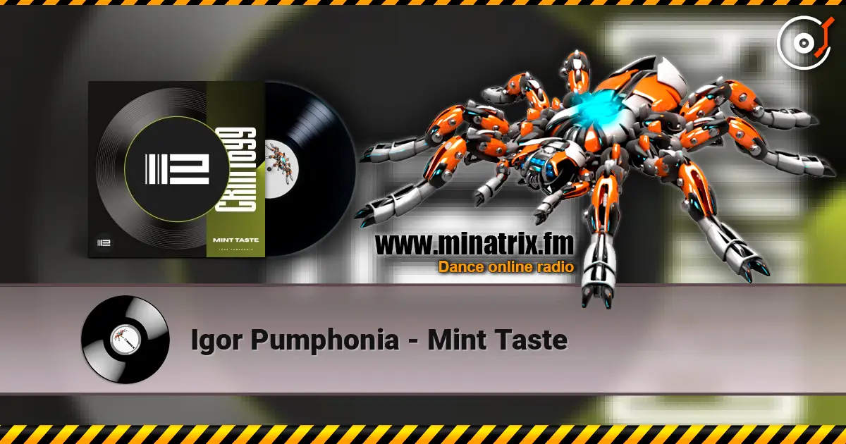Igor Pumphonia - Mint Taste жоғары сапада онлайн тыңдау | Minatrix.FM