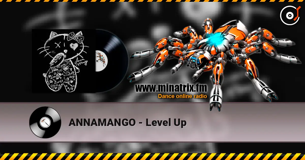 ANNAMANGO - Level Up жоғары сапада онлайн тыңдау | Minatrix.FM
