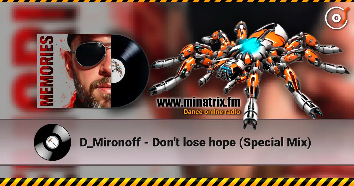 D_Mironoff - Don't lose hope (Special Mix) жоғары сапада онлайн тыңдау | Minatrix.FM