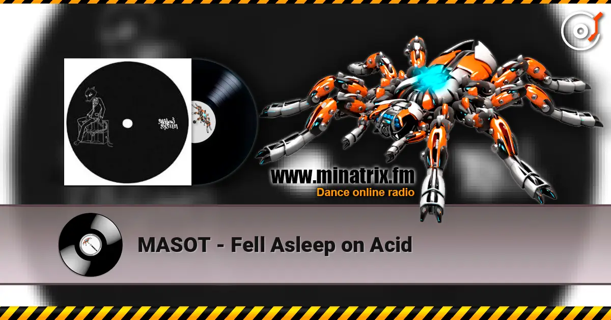 MASOT - Fell Asleep on Acid жоғары сапада онлайн тыңдау | Minatrix.FM