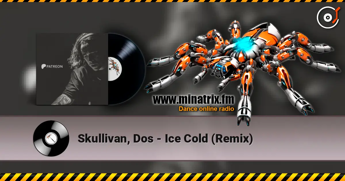 Skullivan, Dos - Ice Cold (Remix) жоғары сапада онлайн тыңдау | Minatrix.FM