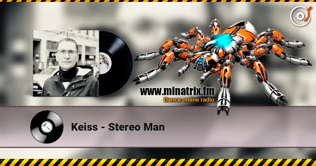 Keiss - Stereo Man жоғары сапада онлайн тыңдау | Minatrix.FM