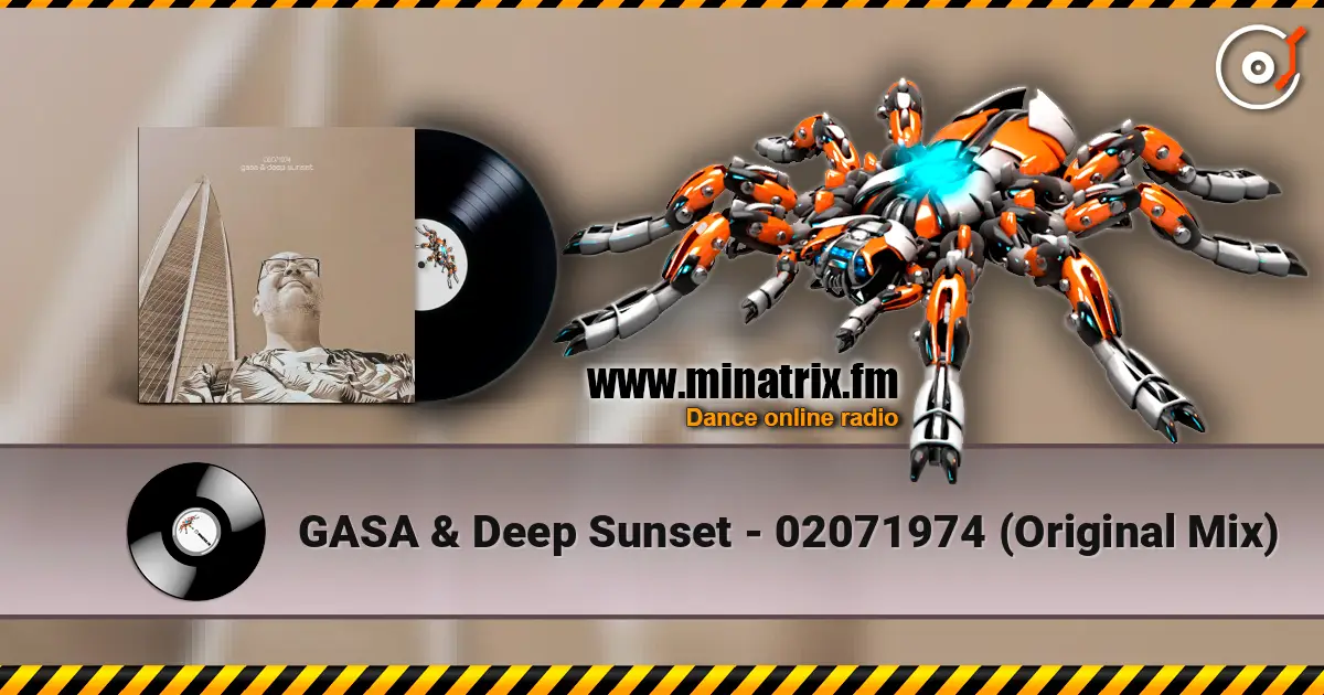 GASA & Deep Sunset - 02071974 (Original Mix) 高品质在线收听 | Minatrix.FM