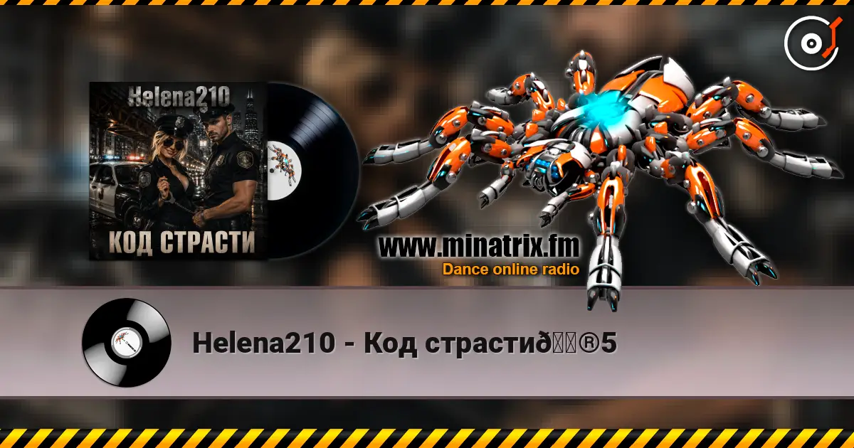 Helena210 - Код страсти👮5 жоғары сапада онлайн тыңдау | Minatrix.FM